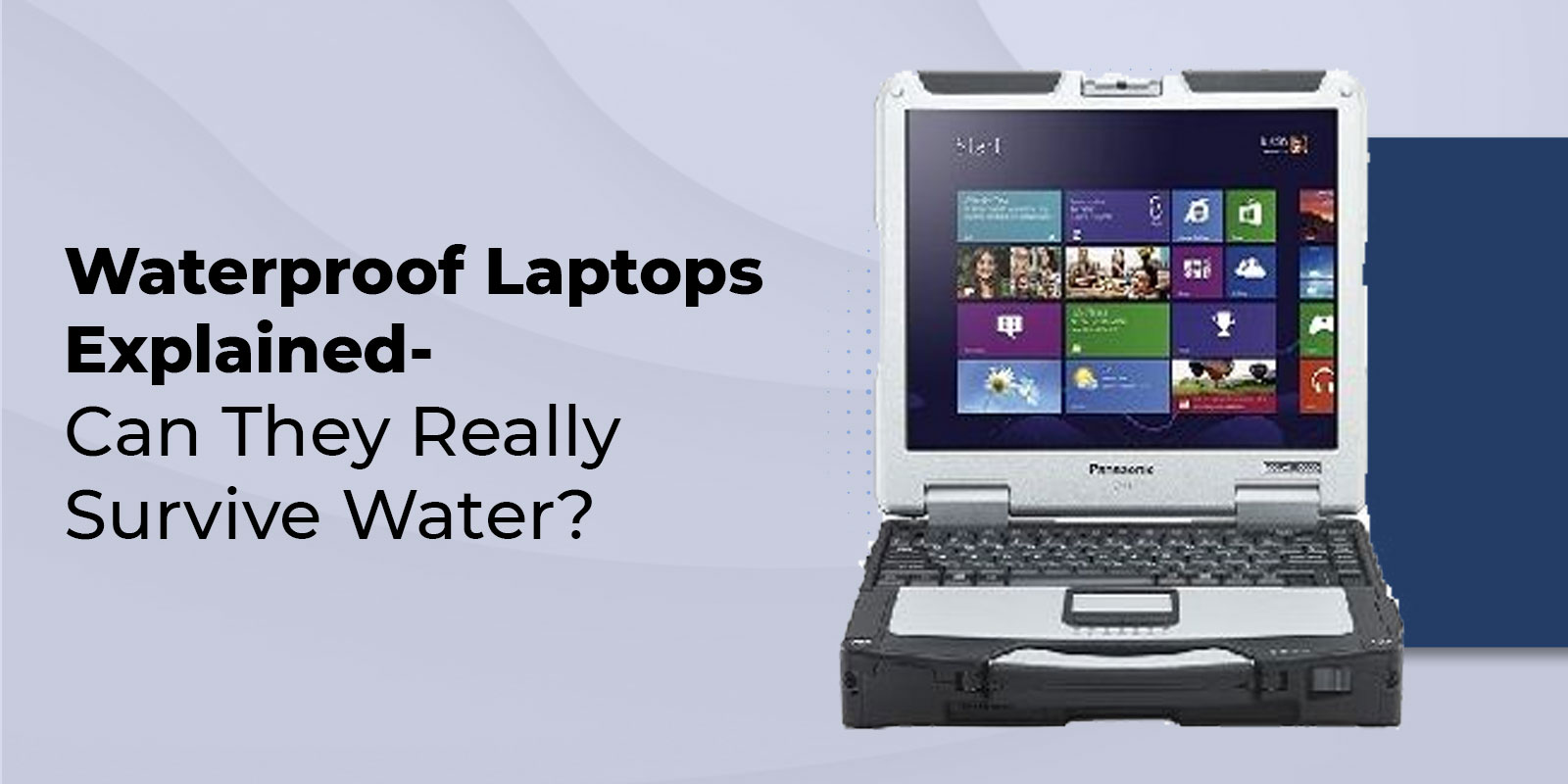 Waterproof laptops